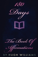 180 Days: The Book of Affirmations 1735916749 Book Cover