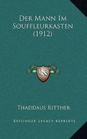 Der Mann Im Souffleurkasten (1912) 1160439117 Book Cover