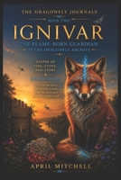 Ignivar: The Flame-Born Guardian: Keeper of Fire, Stone, and Story B0H8GM6Z49 Book Cover