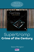 Supertramp - Crime of the Century: Rock Classics 1789523273 Book Cover