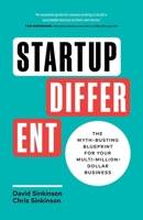 Startup Different: The Myth-Busting Blueprint for Your Multi-Million-Dollar Business 1774584832 Book Cover