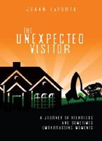 The Unexpected Visitor: A Journey of Hilarious and Sometimes Embarrassing Moments 1604622342 Book Cover