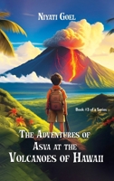 The Adventures of Asva at The Volcanoes of Hawaii B0CQRZTFQY Book Cover