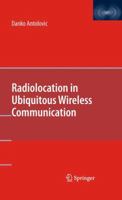 Radiolocation in Ubiquitous Wireless Communication 1441916318 Book Cover