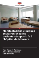 Manifestations cliniques oculaires chez les patients séropositifs à l'hôpital de Mbarara 6205814110 Book Cover