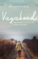Vagabond: Venice Beach, Slab City and Points In Between 1771622989 Book Cover