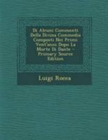 Di Alcuni Commenti Della Divina Commedia Composti Nei Primi Vent'Anni Dopo La Morte Di Dante 114185595X Book Cover