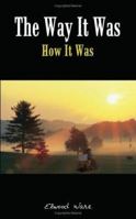 The Way It Was: How It Was 1418452068 Book Cover