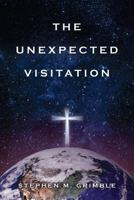 The Unexpected Visitation 1498489419 Book Cover