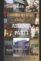 Funny How Things Change: Atlanta Part 1 B0CHL96VH4 Book Cover