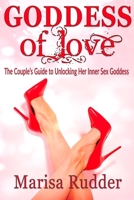 GODDESS of Love: The Couple’s Guide to Unlocking Her Inner Sex Goddess 1736183591 Book Cover