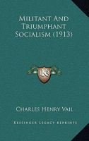 Militant And Triumphant Socialism 1166583414 Book Cover