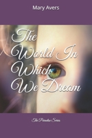 The World In Which We Dream 1984923919 Book Cover