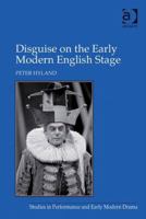 Disguise on the Early Modern English Stage 1138257931 Book Cover