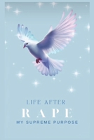 Life After Rape: Overcoming The Difficulties in All Relationships B0CTZ371DP Book Cover