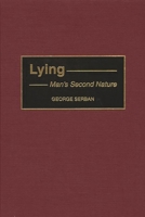 Lying: Man's Second Nature 0275972267 Book Cover