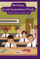 Moi Susu, je sens la pression à l'école: Histoire inspirée de faits réels B0BW363WG7 Book Cover