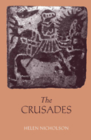 The Crusades (Greenwood Guides to Historic Events of the Medieval World) 0313326851 Book Cover