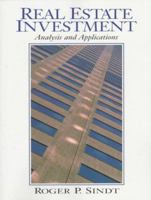 Real Estate Investment: Analysis and Applications 0324138563 Book Cover