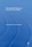 The General Theory of Economic Evolution 0415279429 Book Cover