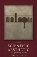 The Scientific Aesthetic: An Operating Theory B0GZ9TT3M4 Book Cover