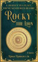 Rocky the Lion: A Journey to a Place You've Never Been Before null Book Cover