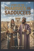 Study of the Pharisees and Sadducees B08DGDNQX7 Book Cover