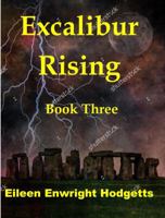 Excalibur Rising Book Three 0998215422 Book Cover