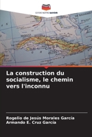 La construction du socialisme, le chemin vers l'inconnu (French Edition) 6207026446 Book Cover