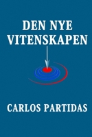 DEN NYE VIDENSKAB: FORSKERNES FEJLTAGELSE B0C1J3D8FQ Book Cover