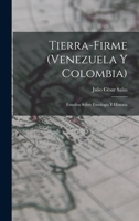 Tierra-Firme (Venezuela Y Colombia): Estudios Sobre Etnolog�a E Historia 1017345716 Book Cover