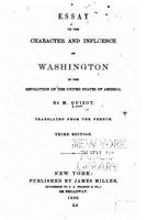 Essay on the character and influence of Washington in the revolution of the United States of America 1425512232 Book Cover