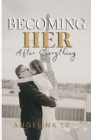 Becoming Her: After Everything B0H6PPB2CW Book Cover