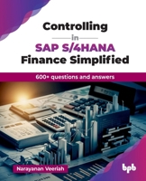 Controlling in SAP S/4HANA Finance Simplified: 600+ questions and answers (English Edition) 9365893003 Book Cover
