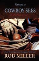 Things a Cowboy Sees and Other Poems 1935600079 Book Cover