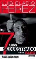 7 años Secuestrado por las FARC 9587047443 Book Cover