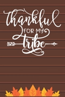 Thankful for my Tribe: Thanksgiving Journal / Notebook / Diary - Gratitude Quote on Brown Matte Cover, Fall Holiday Gift 1698998244 Book Cover