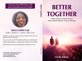 Better Together : 29 Key Lessons to Unlock Passion, Partnership and Purpose in Your Marriage 1736819348 Book Cover