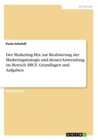 Der Marketing-Mix zur Realisierung der Marketingstrategie und dessen Anwendung im Bereich MICE. Grundlagen und Aufgaben (German Edition) 3668883270 Book Cover