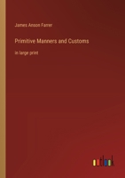 Primitive Manners and Customs: in large print 3368375660 Book Cover