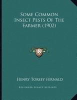 Some Common Insect Pests of the Farmer 1354687019 Book Cover