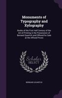 Monuments of Typography and Xylography: Books of the First Half Century of the Art of Printing in the Possession of Bernard Quaritch and Offered for Sale at the Affixed Prices B0BM8Y1BH4 Book Cover