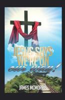 Jesus Says, 'we're on Our Way': 8 Lessons on the Road to Christ-Glorifying Success 0997011378 Book Cover