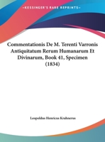 Commentationis De M. Terenti Varronis Antiquitatum Rerum Humanarum Et Divinarum, Book 41, Specimen 1162492988 Book Cover