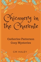 Chicanery in the Charente: A Catherine Patterson Mystery 1726612031 Book Cover