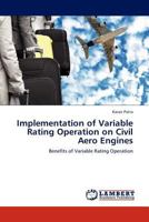 Implementation of Variable Rating Operation on Civil Aero Engines: Benefits of Variable Rating Operation 3845424400 Book Cover