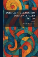 Der Nackte Mensch in Der Kunst Aller Zeiten (German Edition) 1025598105 Book Cover