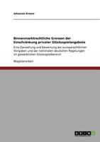 Binnenmarktrechtliche Grenzen der Einschrankung privater Glucksspielangebote 3640713079 Book Cover