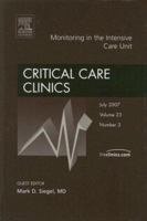 Monitoring In The Intensive Care Unit, An Issue Of Critical Care Clinics (The Clinics: Surgery) 1416050582 Book Cover