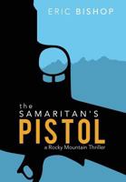 The Samaritan's Pistol 1939967139 Book Cover
